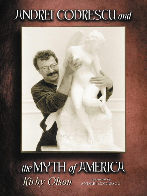 Title details for Andrei Codrescu and the Myth of America by Kirby Olson - Available